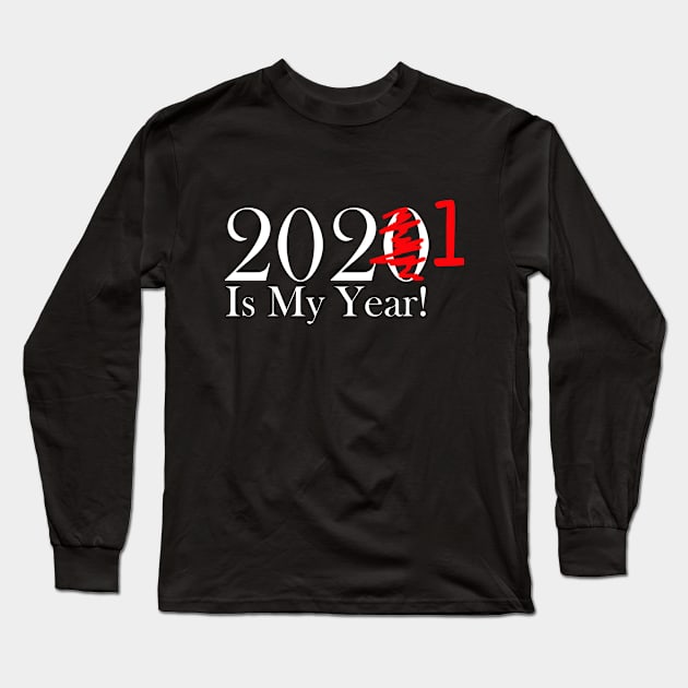 Funny 2020 Is My Year With Scribble and 1 For 2021 - White Lettering Long Sleeve T-Shirt by Color Me Happy 123